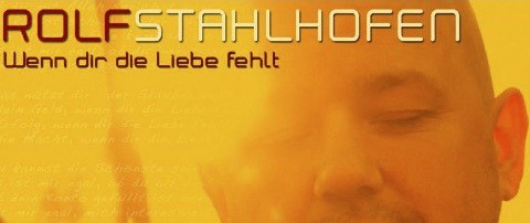 Rolf Stahlhofen – Wenn dir die Liebe fehlt